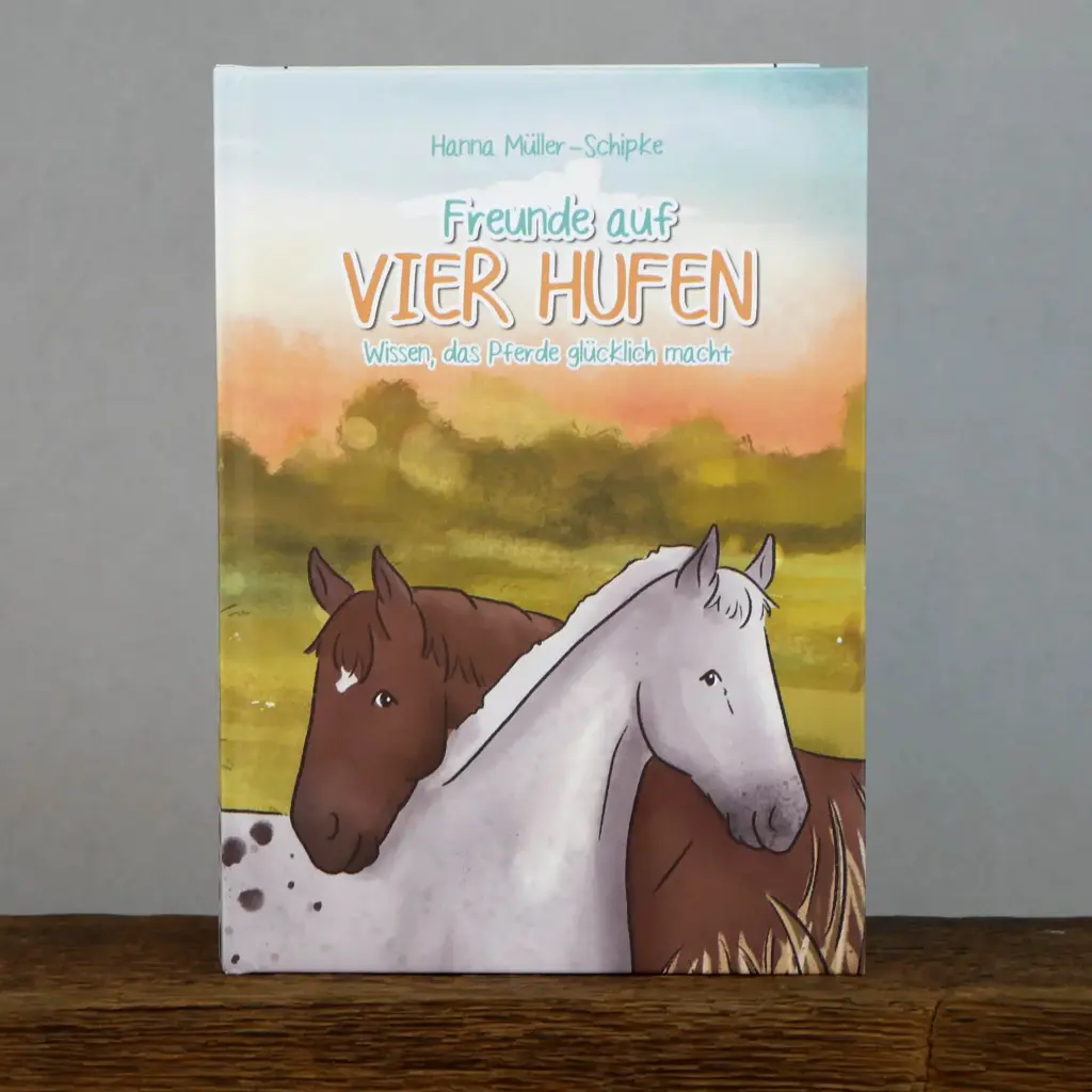 Kinderbuch Freunde auf vier Hufen: Wissen, das Pferde glücklich macht